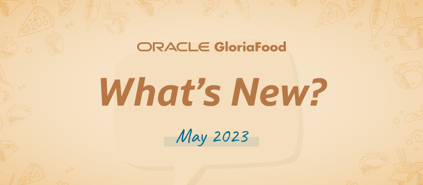 gloriafood updates may 2023