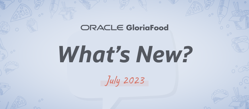 gloriafood updates july 2023