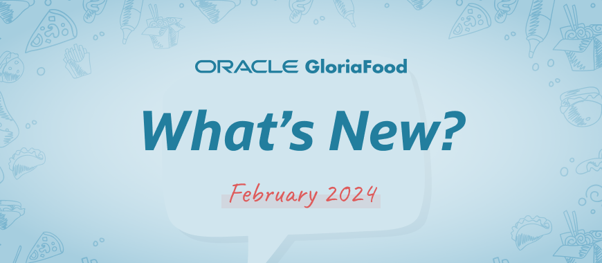 gloriafood updates february 2024