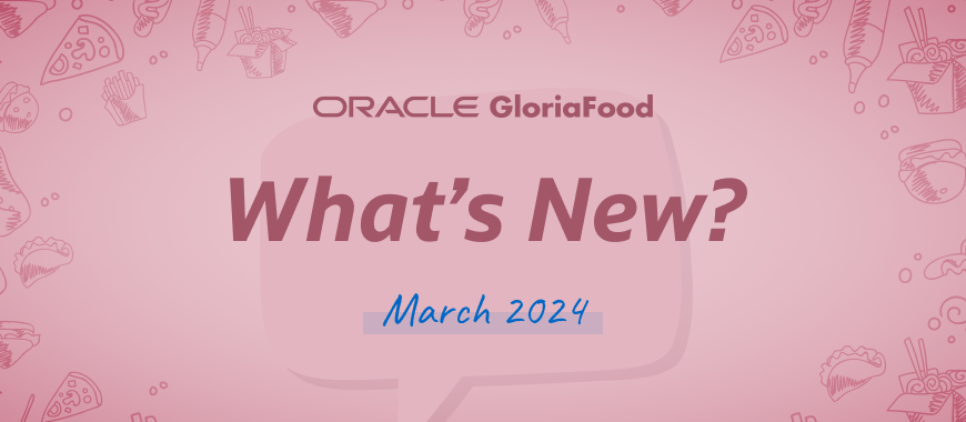 gloriafood updates march 2024