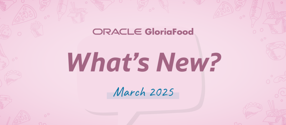 gloriafood updates march 2025